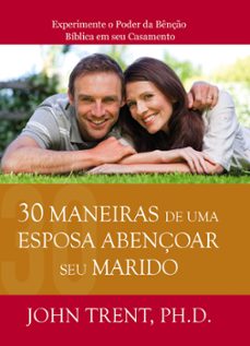 30 maneiras de uma esposa abençoar seu marido (ebook)-john trent-9786559681228
