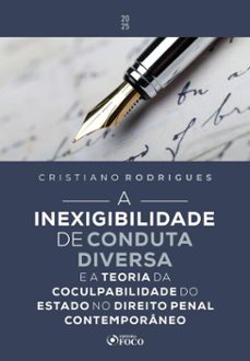 a inexigibilidade de conduta diversa - 1ª ed - 2025 (ebook)-cristiano rodrigues-9786561205528