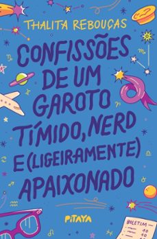 confisses de um garoto timido, nerd e (ligeiramente) apaixonado  nova ediço (ebook)-thalita rebouças-9786583175328