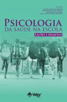 psicologia da saude na escola (ebook)-manuel morgado rezende-maria geralda viana heleno-miria benincasa gomes-9786589914228