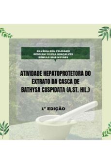 atividade hepatoprotetora do extrato da casca de bathysa cuspidata (a. st. hil.) (ebook)-reggiani vilela gonçalves, rômulo dias novaes, silvânia mól pelinsari-9786598300128