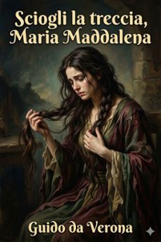 sciogli la treccia, maria maddalena; romanzo (ebook)-9786726024728