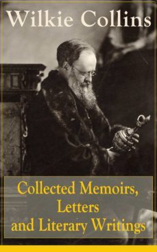 collected memoirs, letters and literary writings of wilkie collins (ebook)-wilkie collins-9788026837428