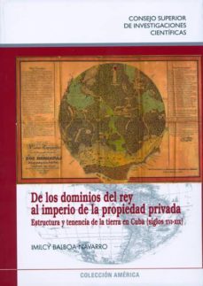 de los dominios del rey al imperio de la propiedad privada-imilcy balboa navarro-9788400097028
