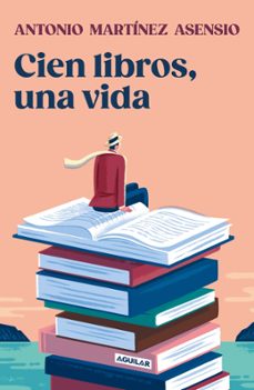 cien libros, una vida-antonio martinez asensio-9788403525528