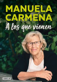 a los que vienen-manuela carmena-9788403526228