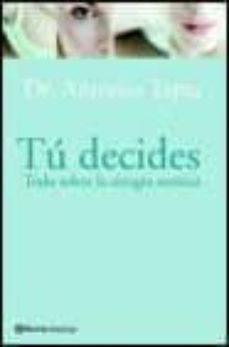 tu decides: todo sobre la cirugia estetica-antonio tapia-9788408047728