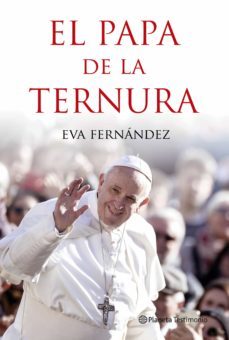 el papa de la ternura-eva fernandez-9788408210528