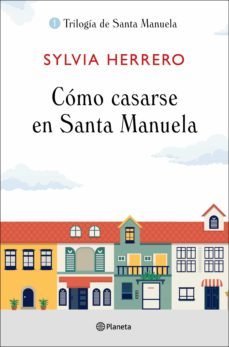 cómo casarse en santa manuela (ebook)-sylvia herrero-9788408232728