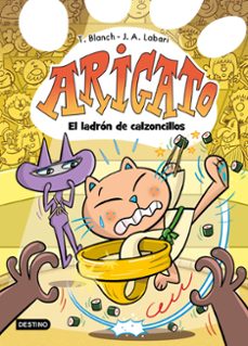 arigato 2. el ladron de calzoncillos-jose angel labari-teresa blanch-9788408288428