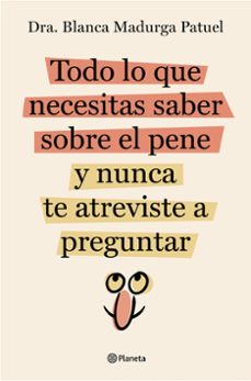 todo lo que necesitas saber sobre el pene y nunca te atreviste a preguntar-9788408289128