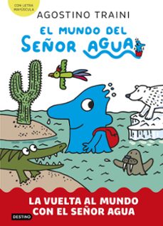 el mundo del señor agua 3. la vuelta al mundo con el señor agua-agostino traini-9788408291428