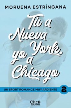 tu a nueva york, yo a chicago (ebook)-moruena estringana-9788408294528