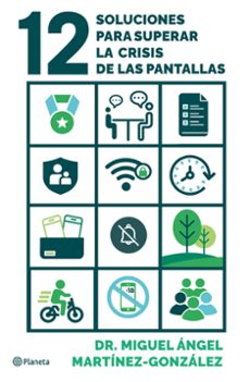 12 soluciones para superar la crisis de las pantallas-miguel angel martinez gonzalez-9788408296928