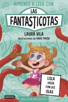 las fantasticotas 13. lola juega con las olas-laura vila-9788408304128