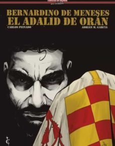 bernardino de meneses. el adalid de oran-adrian m. garcia-carlos peinado-9788409396528