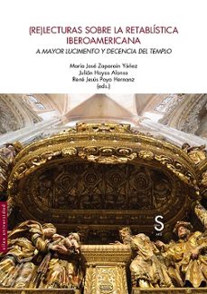 (re)lecturas sobre la retablistica iberoamericana-maria jose zaparain yañez-julian hoyos alonso-rene jesus payo hernanz-9788410267428