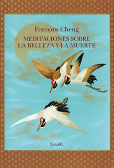 meditaciones sobre la belleza y la muerte (ebook)-françois cheng-9788410415928