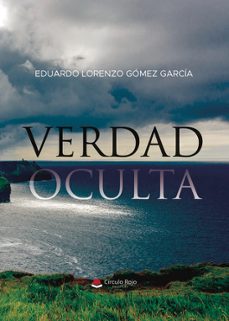 verdad oculta-eduardo lorenzo gomez garcia-9788410610828