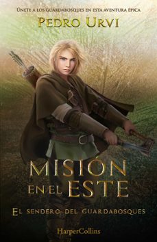 mision en el este (el sendero del guardabosques, libro 14)-pedro urvi-9788410643628
