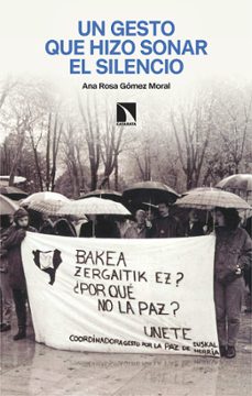 un gesto que hizo sonar el silencio-ana rosa gomez moral-9788410674028