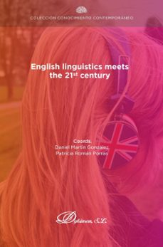english linguistics meets the 21th century. (ebook)-daniel martín gonzález-9788410700628