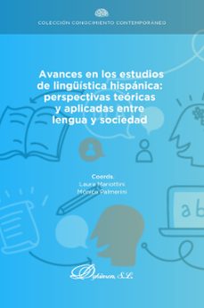 avances en los estudios de linguistica hispanica: perspectivas teoricas y aplicadas entre lengua y sociedad. (ebook)-laura mariottini-9788410704428