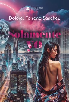 solamente yo-dolores torrano sanchez-9788410976528