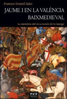 jaume i en la valencia baixmedieval-francesc granell sales-9788411182928