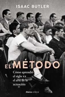 el metodo. como aprendio el siglo xx el arte de la actuacion-isaac butler-9788411484428