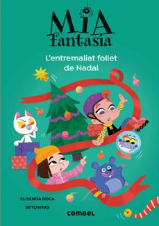 mia fantasia. l'entremaliat follet de nadal-elisenda roca-9788411582728