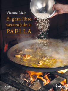 el gran libro (secreto) de la paella-vicente rioja-9788411782128