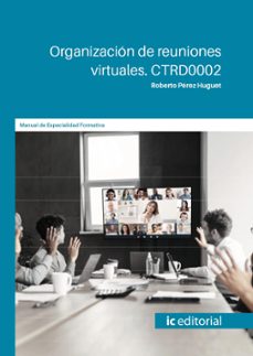 (i.b.d.) ctrd0002 organizacion de reuniones virtuales.-roberto perez huguet-9788411847728