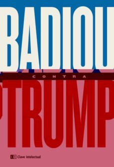 badiou contra trump-alain badiou-9788412225228