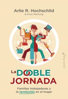 la doble jornada (ebook)-arlie russell hochschild-9788412324228