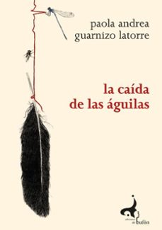 la caida de las aguilas-paola andrea guarnizo latorre-9788412332728