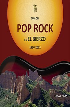 guia del pop rock en el bierzo 1960 - 2021-toño criado-9788412454628