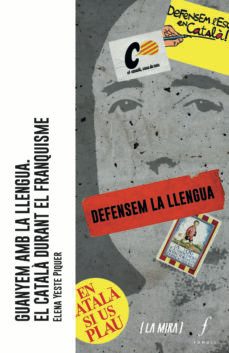 guanyem amb la llengua: el catala durant el franquisme-elena yeste piquer-9788412502428