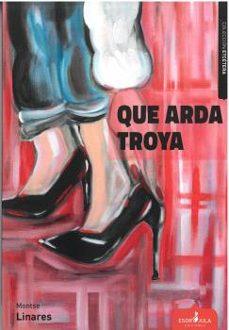que arda troya-montse linares-9788412609028