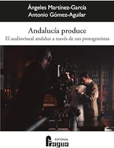 andalucía produce-angeles martinez garcia-antonio gomez aguilar-9788412732528