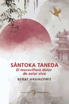 santoka taneda. el maravilloso dolor de estar vivo-9788412828528