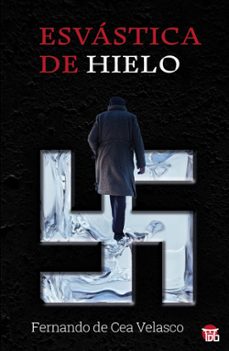 esvástica de hielo-fernando de cea velasco-9788412839128