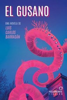 el gusano-luis carlos barragan castro-9788412914528