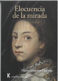 elocuencia de la mirada-marina gasparini lagrange-9788412947328