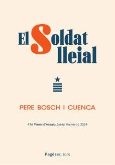el soldat lleial-pere bosch cuenca-9788413036328