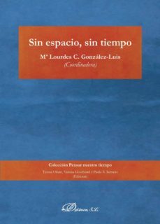sin espacio, sin tiempo-mª lourdes c. gonzalez luis-9788413243528