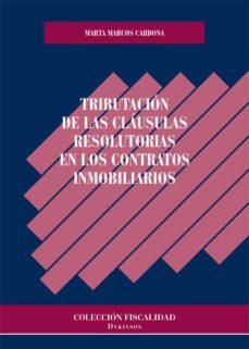 tributacion de las clausulas resolutorias en los contratos inmobiliarios. (ebook)-marta marcos cardona-9788413245928