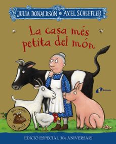 la casa mes petita del mon. edicio especial 30 aniversari-julia donaldson-9788413492728