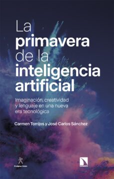 la primavera de la inteligencia artificial (ebook)-carmen torrijos-jose carlos sanchez-9788413527628