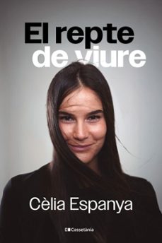 el repte de viure-cèlia espanya serret-9788413565828